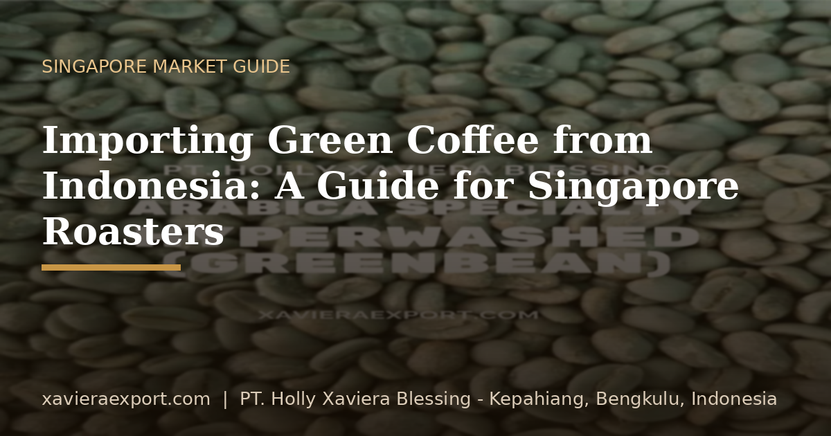 How Singapore Roasters Can Import Green Coffee Directly from Indonesia